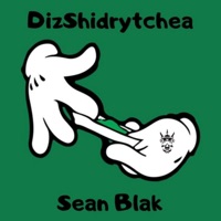 DizShidRytChea - Sean Blak