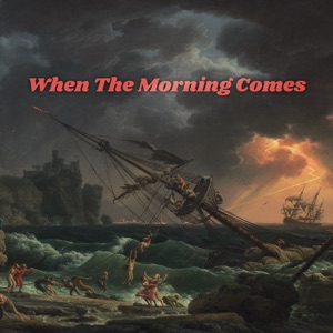When the Morning Comes - Single