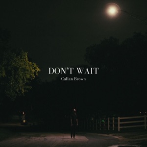 Don't Wait - Single