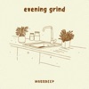 Evening Grind - Single