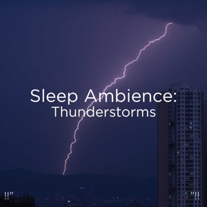 Sleep Ambience: Thunderstorms