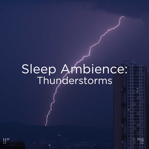 Sleep Ambience: Thunderstorms