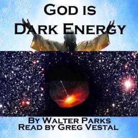 God is Dark Energy (Unabridged)