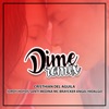 Dime (feat. Mc Braycker, Jordy Hoyos, Santi Medina & Ángel Hidalgo) [Remix] - Single