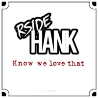 Know We Love That - Single - Rside Hank