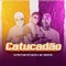 Catucadão (feat. Mc Pet & MC Theuzyn) - DJ Piu lyrics