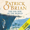 The Far Side of the World: Aubrey-Maturin Series, Book 10 (Unabridged) - Patrick O'Brian