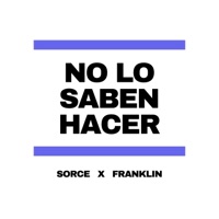 No Lo Saben Hacer - Single - SORCE & Franklin