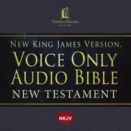 Voice Only Audio Bible - New King James Version, NKJV (Narrated by Bob Souer): New Testament