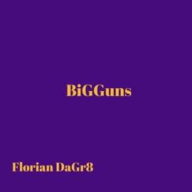 Bigguns (feat. Stonerpop) Florian DaGr8