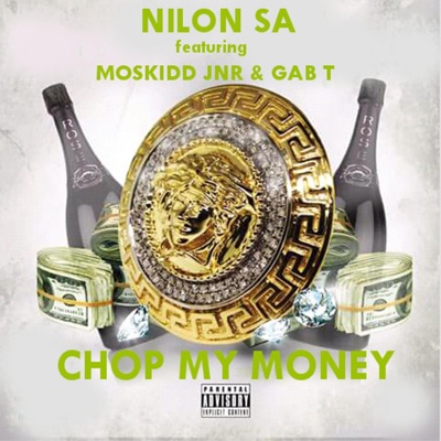 Chop My Money (feat. Moskidd Jnr, Gab T) - Single