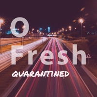 Quarantined - Single - O Fresh