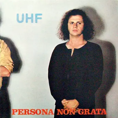 Persona Non Grata - Uhf