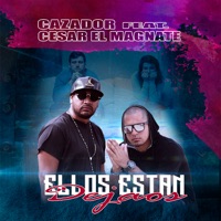 Ellos Estan Dejaos (feat. César el Magnate) - Single - Cazador