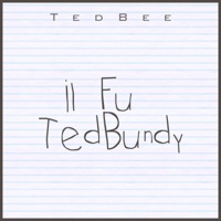 Il Fu Ted Bundy - EP - Ted Bee