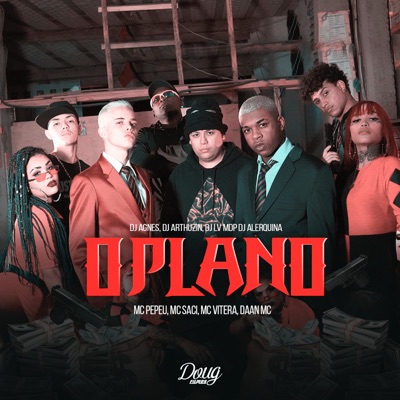 O Plano (feat. Dâan MC, Dj Agnes, Dj Alerquina, Dj Lv Mdp & DJ ARTHUZIIN) - Single