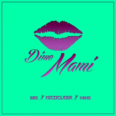 Dime Mami (feat. Nano & bms) - Single