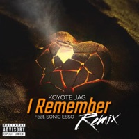 I Remember (feat. Sonic Esso) [Remix] - Single - Koyote Jag