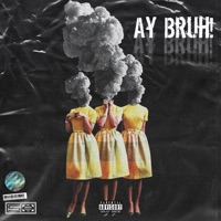 Ay Bruh - Single - CSABA
