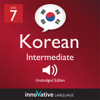 Learn Korean - Level 7: Intermediate Korean, Volume 1: Lessons 1-25: Intermediate Korean #2 (Unabridged) - Innovative Language Learning