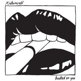 Hooked on You Kidhimself