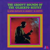 Gilberto Sextet - Good Lovin'