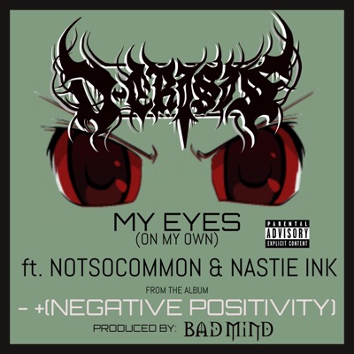 My Eyes (On My Own) [feat. NotSo Common & Nastie Ink] - Single