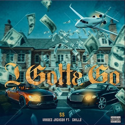 I Gotta Go (feat. Chillo) - Single