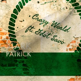 Crazy World (feat. Gdot Savo) Mark Patrick