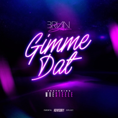 Gimme Dat (feat. MoeSteele) - Single