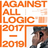 Against All Logic - If Loving You Is Wrong