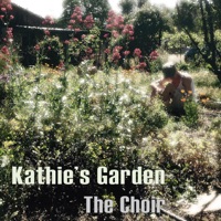 Kathie's Garden - Single - The Choir