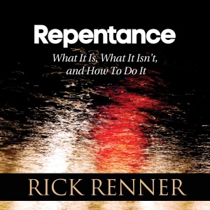 Repentance: What It Is, What It Isn't, ad How to Do It (Unabridged)