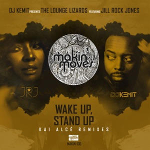 DJ Kemit Presents: Wake Up Stand Up (Kai Alcé Remixes) [feat. Jill Rock Jones] - Single