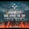 Take Apart the Sky (feat. Vincent Moretto) - Urbanstep & Peter Piffen lyrics