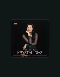 Dengarkan Krystal Diaz, tonton video musik, baca bio, lihat tanggal tur & lainnya!