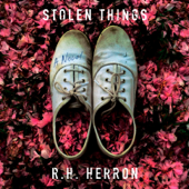 Stolen Things: A Novel (Unabridged) - R. H. Herron Cover Art