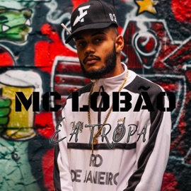 É a Tropa mc lobão