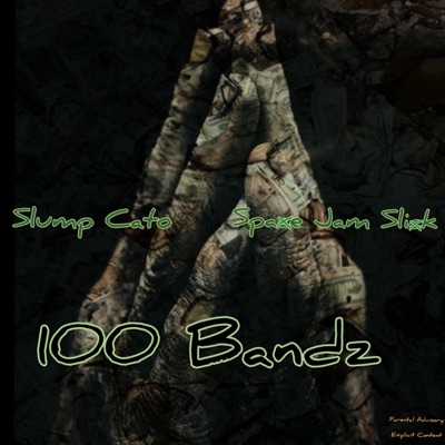 100 Bandz (feat. Spaxe Jam Slixk) - Single