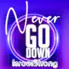 Never Go Down