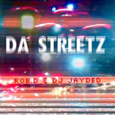 Da Streetz (feat. Rob.D) - Single