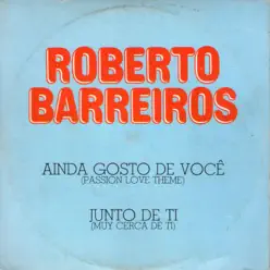 Ainda Gosto De Você / Junto De Ti - Single - Roberto Barreiros