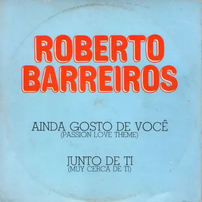 Ainda Gosto De Você / Junto De Ti - Single - Roberto Barreiros
