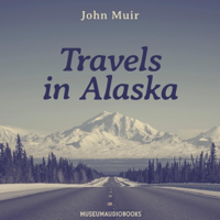 Travels in Alaska (Unabridged) - John Muir Cover Art