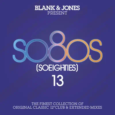 So80S (So Eighties), Vol. 13 [Presented by Blank & Jones] - Blank & Jones