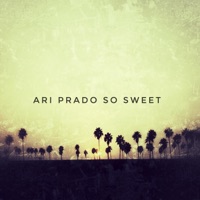 So Sweet - Single - Ari Prado