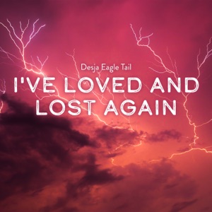 I've Loved and Lost Again