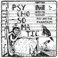 Psychosomatic — Maz & The Phantasms