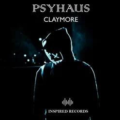 Psyhaus - Single - Claymore Psyhaus - Single - Claymore