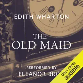 The Old Maid (Unabridged)